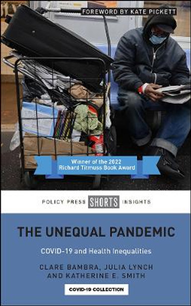 The Unequal Pandemic: COVID-19 and Health Inequalities by Clare Bambra