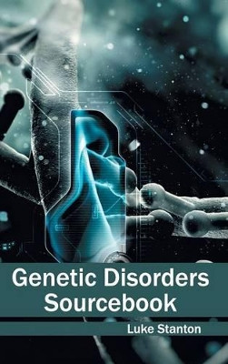 Genetic Disorders Sourcebook by Luke Stanton 9781632412287