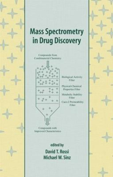 Mass Spectrometry in Drug Discovery by David T. Rossi