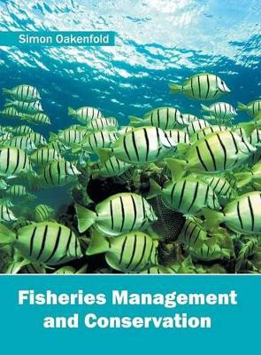 Fisheries Management and Conservation by Simon Oakenfold 9781632397522