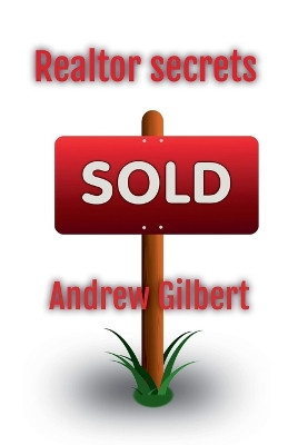 Realtor Secrets by Andrew Gilbert 9798224235780