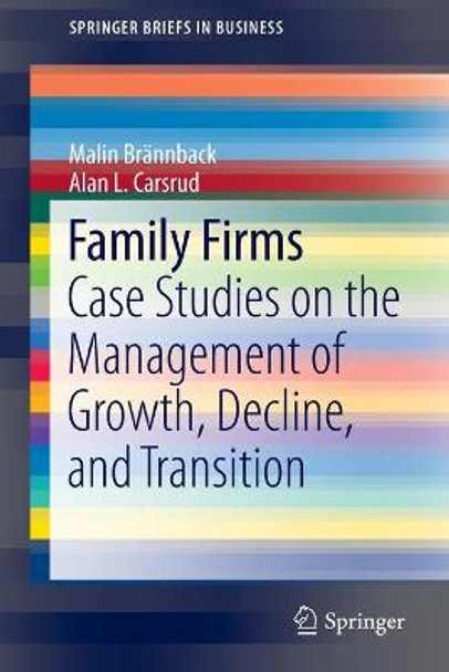 Family Firms: Case Studies on the Management of Growth, Decline, and Transition by Malin E. Brannback