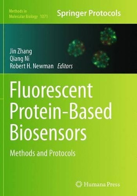 Fluorescent Protein-Based Biosensors: Methods and Protocols by Qiang Ni 9781493960149