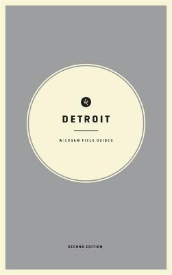 Wildsam Field Guides: Detroit: Second Edition by Taylor Bruce