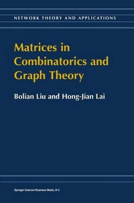 Matrices in Combinatorics and Graph Theory by Bolian Liu 9781441948342
