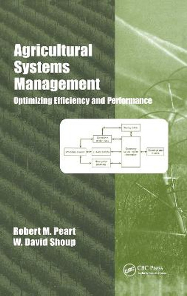 Agricultural Systems Management: Optimizing Efficiency and Performance by Robert M. Peart