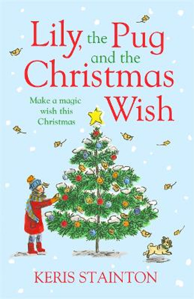 Lily, the Pug and the Christmas Wish by Keris Stainton