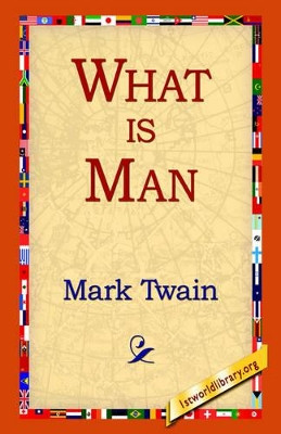 What Is Man? by Mark Twain 9781421807812