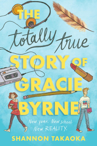 The Totally True Story of Gracie Byrne by Shannon Takaoka 9781536241938