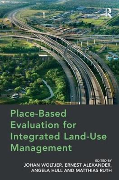Place-Based Evaluation for Integrated Land-Use Management by Johan Woltjer