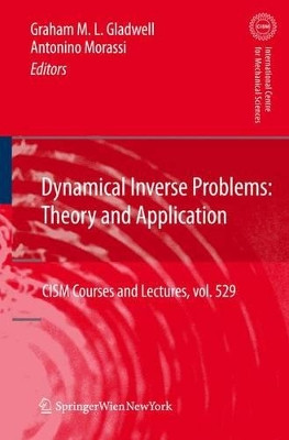 Dynamical Inverse Problems: Theory and Application by Graham M. L. Gladwell 9783709111123