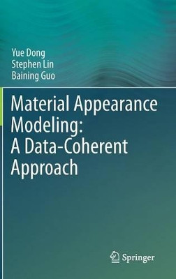Material Appearance Modeling: A Data-Coherent Approach by Dong Yue 9783642357763