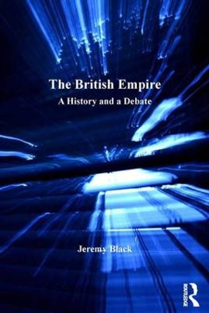 The British Empire: A History and a Debate by Professor Jeremy Black