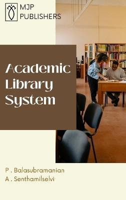 Academic Library System by P Balasubramanian 9789355281654