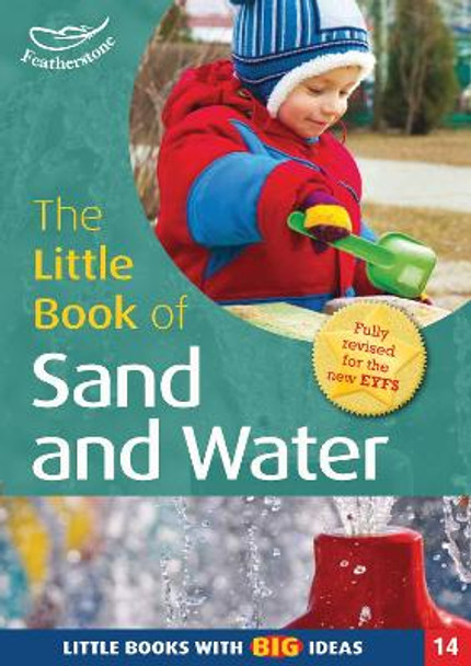 The Little Book of Sand and Water: Little Books with Big Ideas (14) by Sally Featherstone