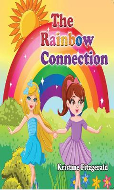 The Rainbow Connection. by Kristine Fitzgerald 9781922920201