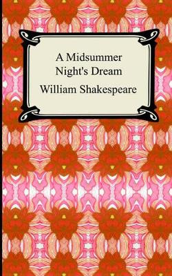 A Midsummer Night's Dream by William Shakespeare 9781420926149