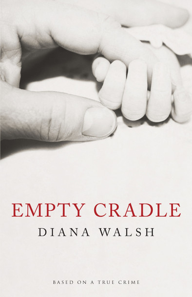 Empty Cradle by Diana Walsh 9781459706576