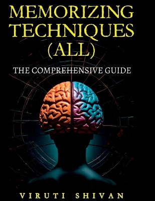 MEMORIZING TECHNIQUES (ALL) – The Comprehensive Guide by Viruti Satyan Shivan 9789334023534