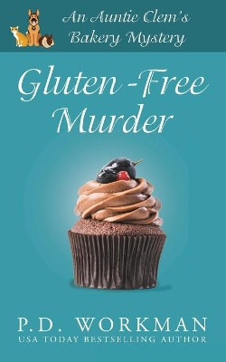Gluten-Free Murder by P D Workman 9781988390819