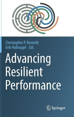 Advancing Resilient Performance by Christopher P. Nemeth 9783030746889
