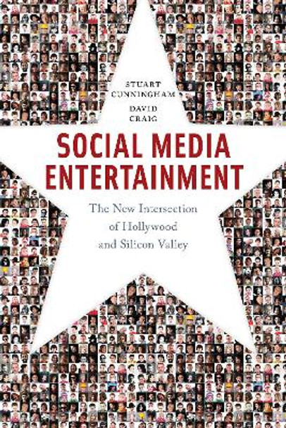 Social Media Entertainment: The New Intersection of Hollywood and Silicon Valley by Stuart Cunningham