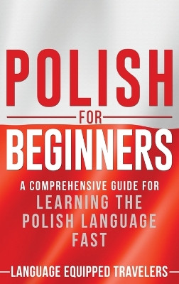 Polish for Beginners by Language Equipped Travellers 9781952559075