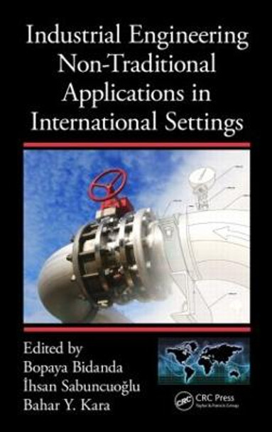 Industrial Engineering Non-Traditional Applications in International Settings by Bopaya Bidanda