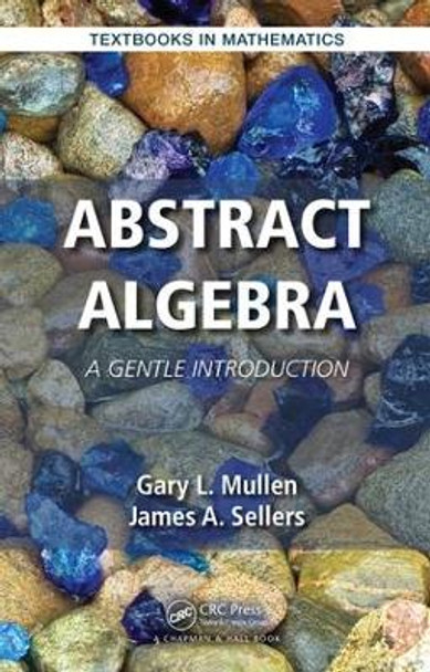 Abstract Algebra: A Gentle Introduction by Gary L. Mullen