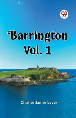 BARRINGTON Vol. 1 by Charles James Lever 9789360465575