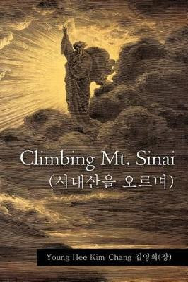 Climbing Mt. Sinai ( ) by Young Hee Kim-Chang ( ) 9781466921733