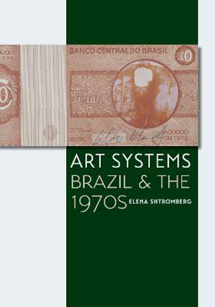 Art Systems: Brazil and the 1970s by Elena Shtromberg