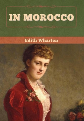 In Morocco by Edith Wharton 9781647998196