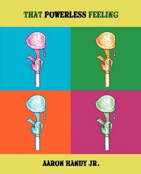 That Powerless Feeling by Aaron Handy Jr. 9781425131555