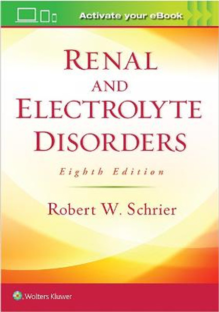 Renal and Electrolyte Disorders by Robert W. Schrier