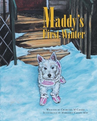 Maddy's First Winter by Charlene M Cavers 9781525532283