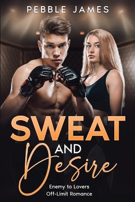 Sweat and Desire by Pebble James 9781956376197
