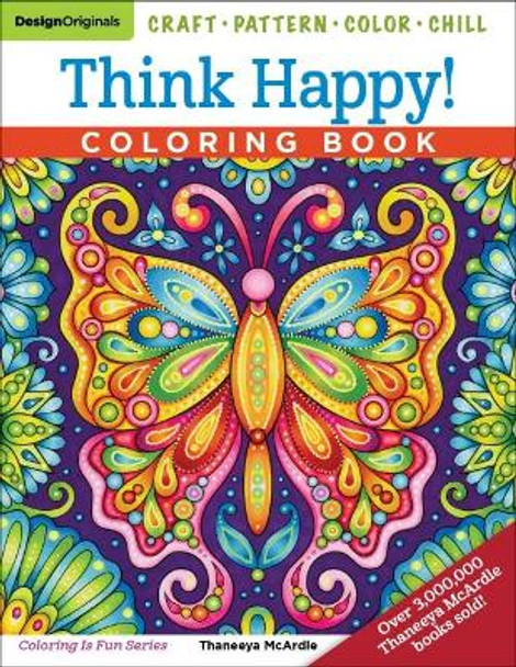 Think Happy! Coloring Book: Craft, Pattern, Color, Chill by Thaneeya McArdle