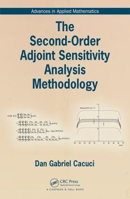 The Second-Order Adjoint Sensitivity Analysis Methodology by Dan Gabriel Cacuci 9781498726481
