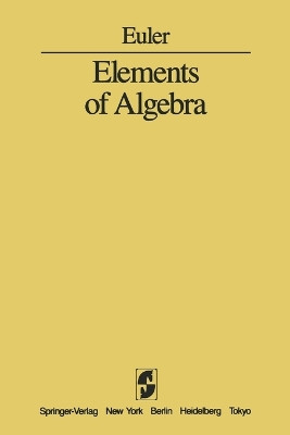 Elements of Algebra by Leonard Euler 9781461385134
