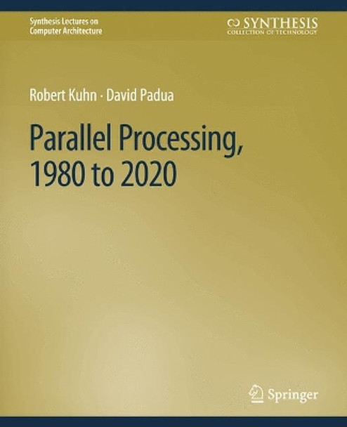 Parallel Processing, 1980 to 2020 by Robert Kuhn 9783031006401
