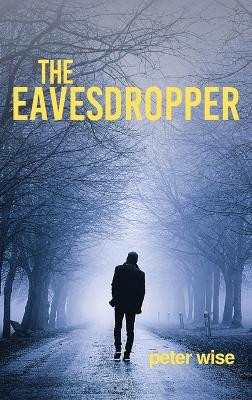The Eavedropper by Peter Wise 9781963502367
