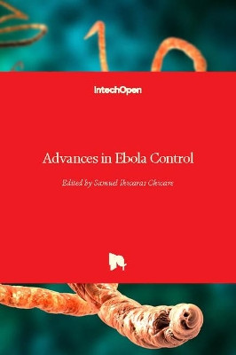 Advances in Ebola Control by Samuel Ikwaras Okware 9781789230703