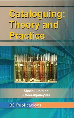 Cataloguing: Theory and Practice by Shalini Lihitkar 9789389974621