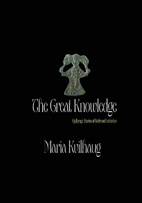 The Great Knowledge by Maria Kvilhaug 9781959350996