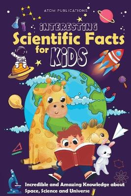 Interesting Scientific Facts for Kids by Atom Publications 9781956223101