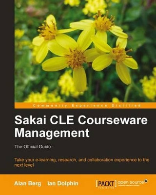 Sakai CLE Courseware Management by Alan Berg 9781849515429