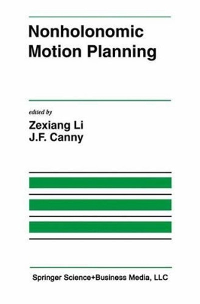 Nonholonomic Motion Planning by Zexiang Li 9781461363927