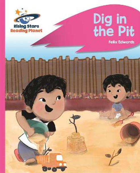 Reading Planet - Dig in the Pit - Pink A: Rocket Phonics by Rebecca Law