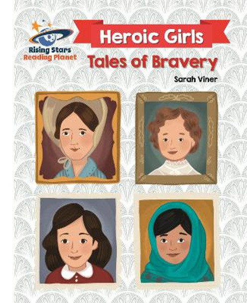 Reading Planet - Heroic Girls: Tales of Bravery - White: Galaxy by Sarah Viner